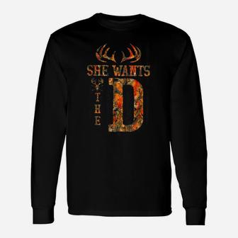 She Wants The D Deer Hunting Unisex Long Sleeve | Crazezy UK