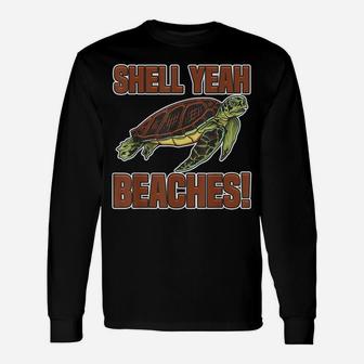 Shell Yeah Cute Turtle Lover Gift Marine Animal Tortoise Sea Unisex Long Sleeve | Crazezy