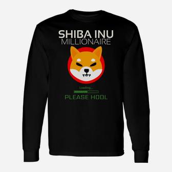 Shiba Coin Shiba Inu Token Millionaire Loading Please Hodl Unisex Long Sleeve | Crazezy CA