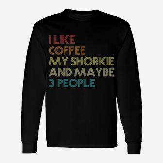 Shorkie Dog Owner Coffee Lovers Quote Gift Vintage Retro Unisex Long Sleeve | Crazezy AU