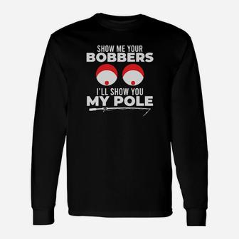 Show Me Your Bobbers Long Sleeve T-Shirt - Monsterry UK