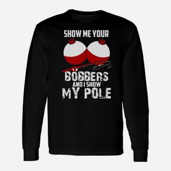 Show Me Your Bobbers Long Sleeve T-Shirt - Monsterry CA