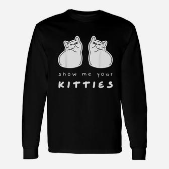 Show Me Your Kitties Cat Bra Costume Funny Cat Lover Pun Unisex Long Sleeve | Crazezy UK