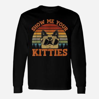 Show Me Your Kitties Funny Cat Lover Vintage Retro Sunset Unisex Long Sleeve | Crazezy