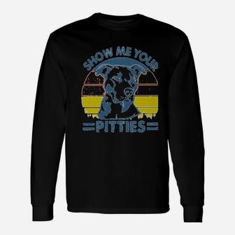Show Me Your Pitties Pitbull Long Sleeve T-Shirt - Thegiftio UK