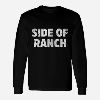 Side Of Ranch Unisex Long Sleeve | Crazezy DE