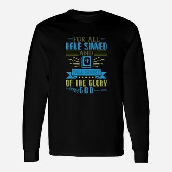 For All Have Sinned And Fall Short Of The Glory Of God Romans 323 Long Sleeve T-Shirt - Monsterry UK