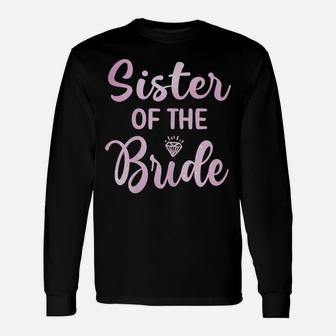 Sister Of The Bride Bridal Shower Wedding Day Sister Unisex Long Sleeve | Crazezy