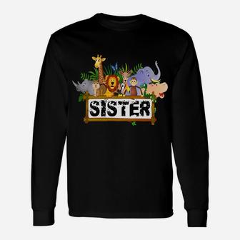 Sister Safari Zoo Birthday Shirt Family Costume Party Theme Unisex Long Sleeve | Crazezy DE