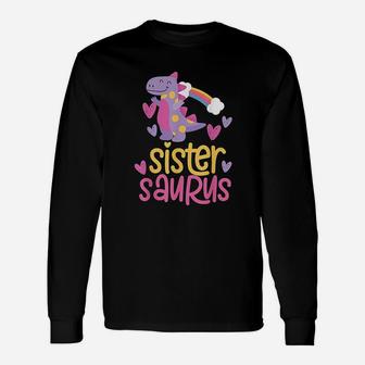 Sistersaurus Sister Saurus Dinosaur Unisex Long Sleeve | Crazezy DE