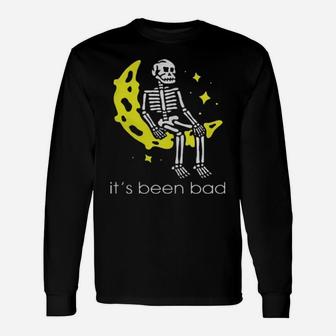 Skeleton It's Been Bad Long Sleeve T-Shirt - Monsterry