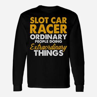 Slot Car Racing Extra Race Track Racer Long Sleeve T-Shirt - Monsterry