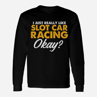 Slot Car Racing Like Race Track Racer Long Sleeve T-Shirt - Monsterry UK