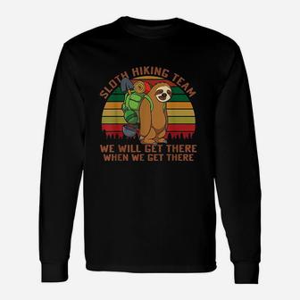 Sloth Hiking Team We Will Get There When We Get There Unisex Long Sleeve | Crazezy