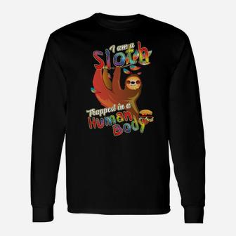 I Am A Sloth Trapped In A Human Body For Sloths Long Sleeve T-Shirt - Monsterry