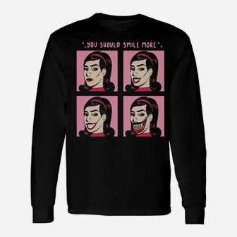 You Should Smile More Long Sleeve T-Shirt - Monsterry
