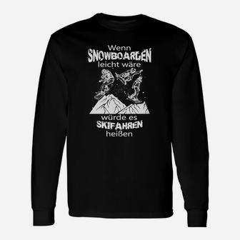 Snowboarder Humor Langarmshirts Schwarz, Snowboard vs. Skifahren Spruch - Seseable