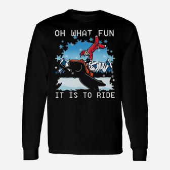 Snowmobile Oh What Fun Is It To Ride Long Sleeve T-Shirt - Monsterry DE