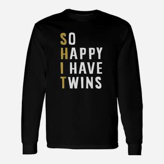 So Happy I Have Twins Funny Parent Mom Dad Saying Unisex Long Sleeve | Crazezy UK