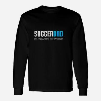 Soccer Dad Unisex Long Sleeve | Crazezy AU
