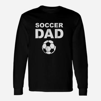 Soccer Father Soccer Dad Unisex Long Sleeve | Crazezy