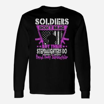 Soldiers Don't Brag - Proud Army Stepdaughter Shirt Gift Unisex Long Sleeve | Crazezy