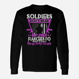 Soldiers Don't Brag Tshirt - Proud Army Fiancee Shirt Gift Unisex Long Sleeve | Crazezy