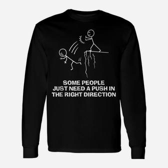 Some People Just Need A Push Funny Sarcastic Sayings Unisex Long Sleeve | Crazezy CA