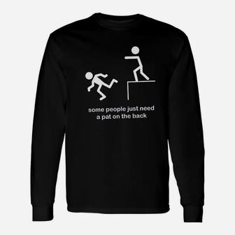 Some People Need A Pat On The Back Unisex Long Sleeve | Crazezy DE
