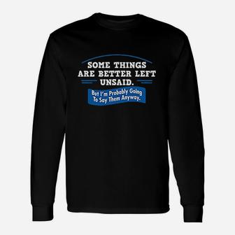 Somethings Are Better Left Unsaid Unisex Long Sleeve | Crazezy CA