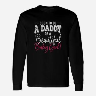 Soon To Be A Daddy Baby Girl Unisex Long Sleeve | Crazezy