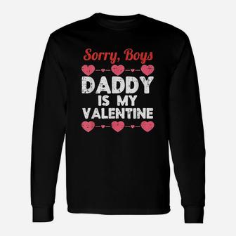 Sorry Boys Daddy Is My Valentine Unisex Long Sleeve | Crazezy UK