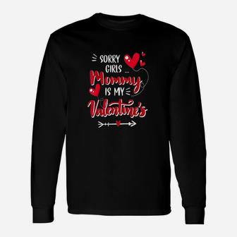 Sorry Girls Mommy My Valentines Happy Valentines Day Long Sleeve T-Shirt - Seseable