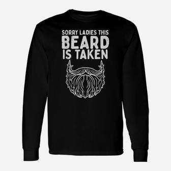 Sorry Ladies Beard Taken Valentines Day Him Long Sleeve T-Shirt - Monsterry CA