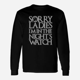 Sorry Ladies I Am In The Nights Watch Unisex Long Sleeve | Crazezy