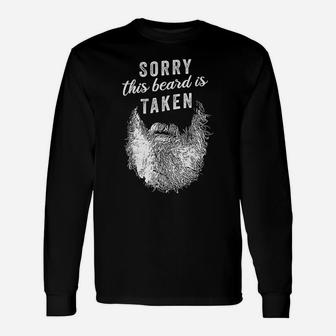 Sorry This Beard Is Taken - Valentines Day Gift Unisex Long Sleeve | Crazezy AU