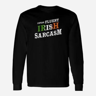I Speak Fluent Irish Sarcasm Long Sleeve T-Shirt - Monsterry