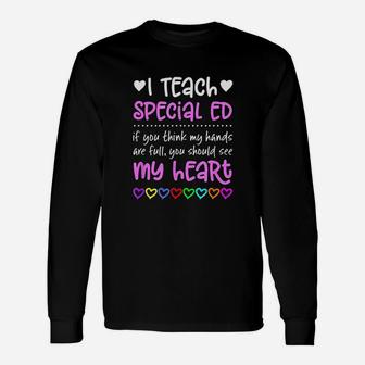 Special Ed Teacher Gift Hands Full Heart Love Unisex Long Sleeve | Crazezy