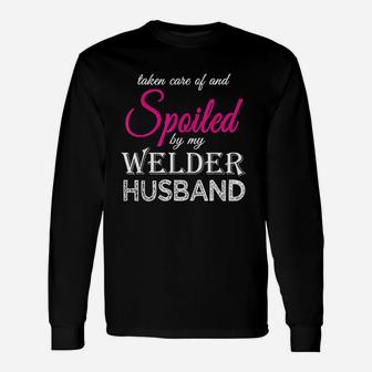 Spoiled By My Welder Husband Welder Wife Funny Anniversary Unisex Long Sleeve | Crazezy