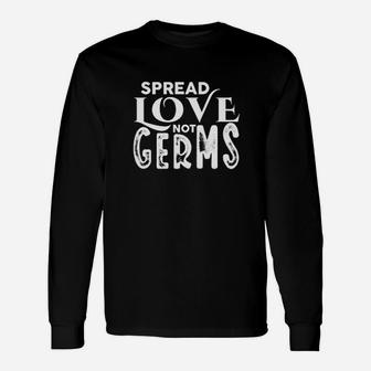 Spread Love Not Germs Unisex Long Sleeve | Crazezy UK