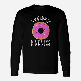Sprinkle Kindness Donut Unisex Long Sleeve | Crazezy UK