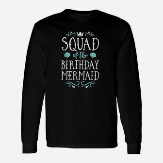 Squad Of The Birthday Mermaid Gift Men Women Family Matching Unisex Long Sleeve | Crazezy