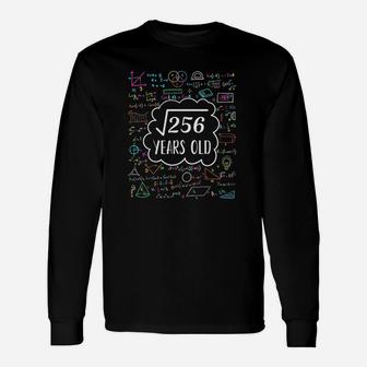 Square Root Of 256 16Th Birthday For 16 Years Old Unisex Long Sleeve | Crazezy