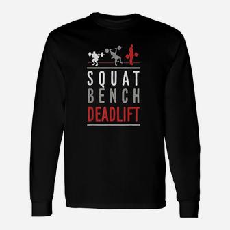 Squat Bench Deadlift Gym Weightlifting Gift Fitness Unisex Long Sleeve | Crazezy UK