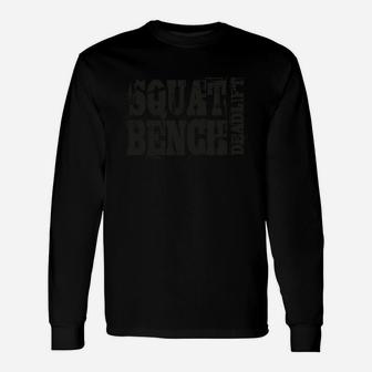Squat Bench Deadlift T-shirt Long Sleeve T-Shirt - Thegiftio UK