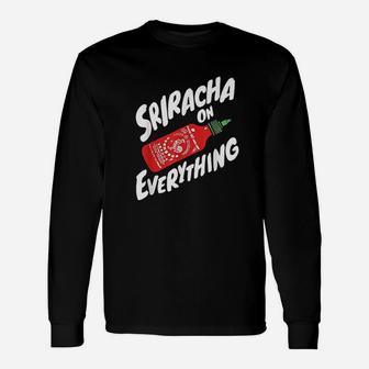 Sriracha Sriracha On Everything Unisex Long Sleeve | Crazezy DE