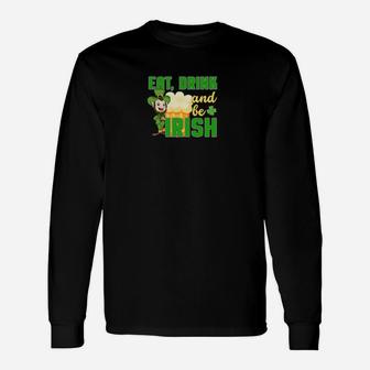 St Patricks Day Quote Eat Drink Be Irish Long Sleeve T-Shirt - Monsterry DE