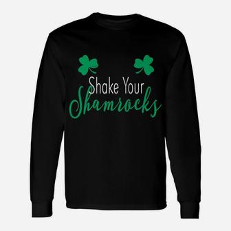 St Patrick's Day Shake Your Shamrocks Unisex Long Sleeve | Crazezy