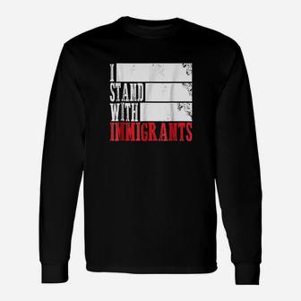 I Stand With Imigrants Distressed Long Sleeve T-Shirt - Thegiftio UK