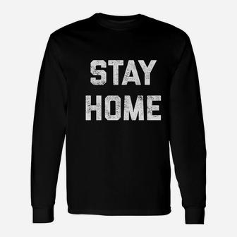 Stay Home Unisex Long Sleeve | Crazezy UK